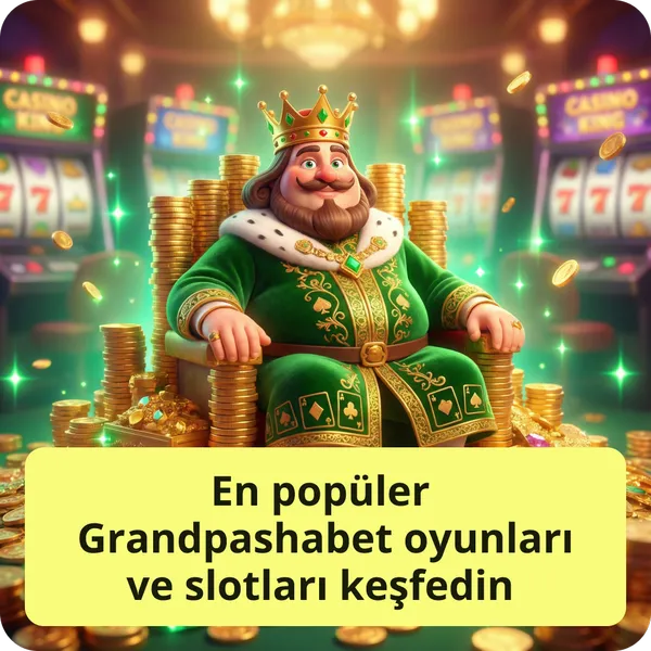 En popüler Grandpashabet oyunları ve slotları keşfedin